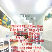 CHÍNH CHỦ Cần Bán Gấp Nhà 3 Tầng Vị Trí Đẹp Hẻm Đường Huỳnh Tấn Phát Phường Phú Mỹ Quận 7,HCM